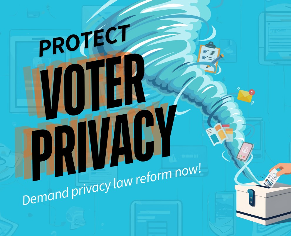 Protect voter privacy: End loopholes now!