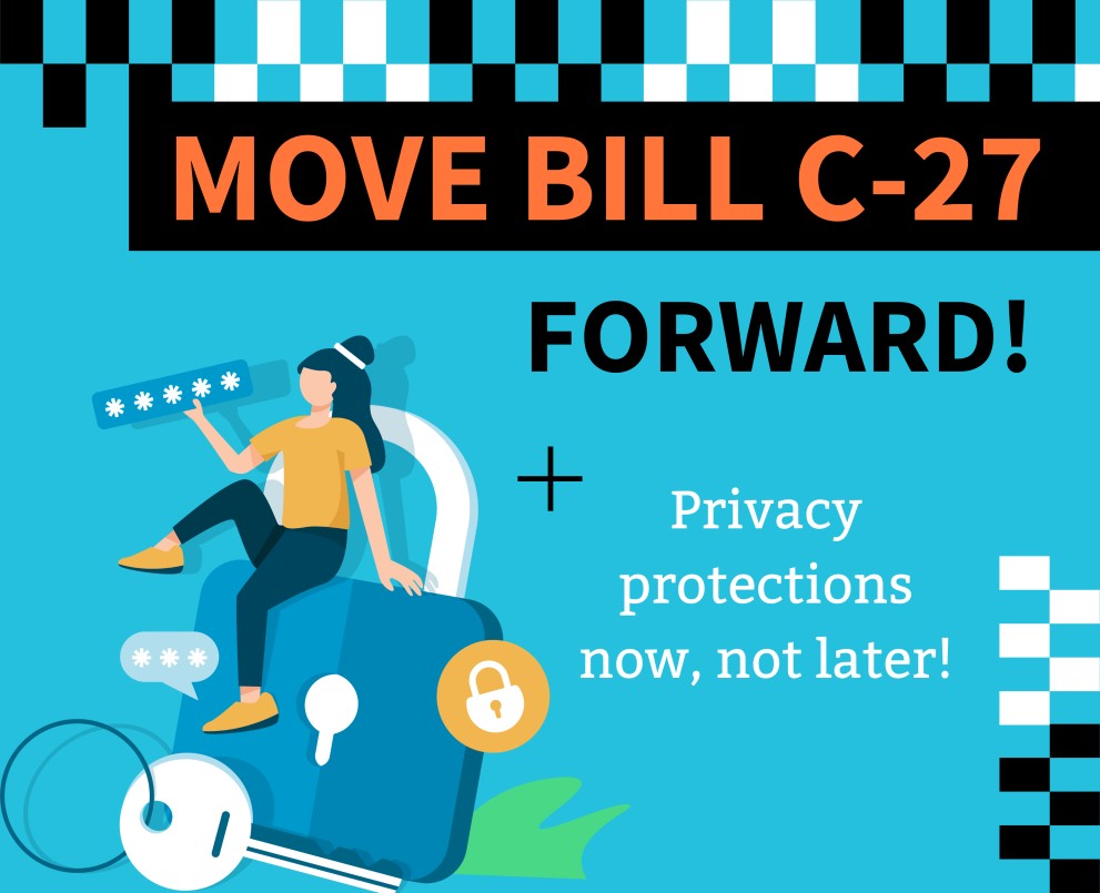 Get privacy done: Stop stalling on Bill C-27